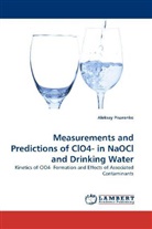 Aleksey Pisarenko - Measurements and Predictions of ClO4- in NaOCl and Drinking Water