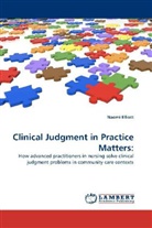 Naomi Elliott - Clinical Judgment in Practice Matters: