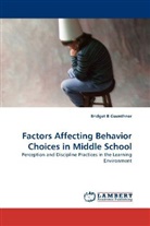 Bridget B Guenthner - Factors Affecting Behavior Choices in Middle School