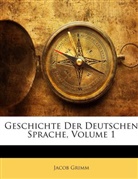 Jacob Grimm - Geschichte Der Deutschen Sprache, Volume 1