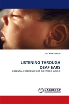 Dr Nina Sawicki, Dr. Nina Sawicki, Nina Sawicki - LISTENING THROUGH DEAF EARS