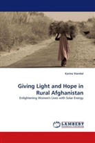 Karina Standal - Giving Light and Hope in Rural Afghanistan