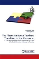 Christophe Nagy, Christopher Nagy, Dr Ning, Dr. Ning, Ning Wang, Dr Ning Wang... - The Alternate Route Teachers' Transition to the Classroom