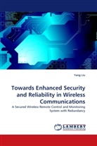Yang Liu - Towards Enhanced Security and Reliability in Wireless Communications