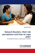 Ahmed Rashid - Natural disasters, their risk perceptions and how to cope with?