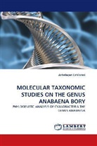 Anbalagan Ezhilarasi - MOLECULAR TAXONOMIC STUDIES ON THE GENUS ANABAENA BORY
