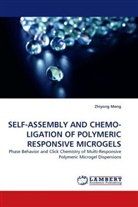 Zhiyong Meng - SELF-ASSEMBLY AND CHEMO-LIGATION OF POLYMERIC RESPONSIVE MICROGELS