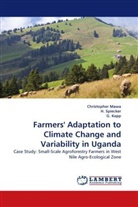 G Kapp, G. Kapp, Christophe Mawa, Christopher Mawa, Spiecker, H Spiecker... - Farmers' Adaptation to Climate Change and Variability in Uganda