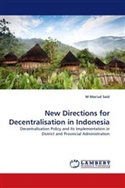 M Mas'ud Said, M Mas''ud Said - New Directions for Decentralisation in Indonesia