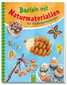 Elisabeth Holzapfel, Michael Drapa - Basteln mit Naturmaterialien für Kindergartenkinder
