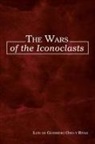 Luis de Guerrero Osio y Rivas, Luis De Guerrero Osio y. Rivas - The Wars of the Iconoclasts
