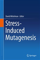 Davi Mittelman, David Mittelman - Stress-Induced Mutagenesis