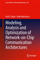 Radu Marculescu, Umit Ogras, Umit Y Ogras, Umit Y. Ogras - Modeling, Analysis and Optimization of Network-on-Chip Communication Architectures