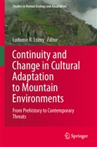 Ludomir R Lozny, Ludomir R. Lozny, Ludomi R Lozny, Ludomir R Lozny - Continuity and Change in Cultural Adaptation to Mountain Environments