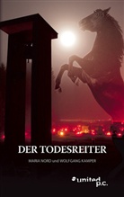 Wolfgang Kamper, Maria Nord und Wolfgang Kamper, Maria Nord, Maria Nord und Wolfgang Kamper - Der Todesreiter