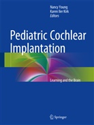 Iler Kirk, Iler Kirk, Karen Iler Kirk, Karen Iler Kirk, Nanc M Young, Nancy M Young... - Pediatric Cochlear Implantation
