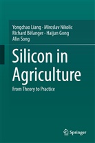 Richar Bélanger, Richard Bélanger, Haijun Gong, Yongcha Liang, Yongchao Liang, Mirosla Nikolic... - Silicon in Agriculture
