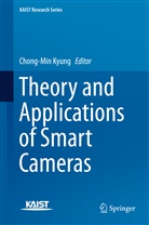 Chong-Mi Kyung, Chong-Min Kyung - Theory and Applications of Smart Cameras
