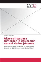Ydalis La O Duarte - Alternativa para fomentar la educación sexual de los jóvenes