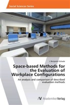 J Benjamin Schade, J. Benjamin Schade - Space-based Methods for the Evaluation of Workplace Configurations
