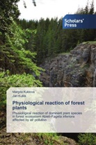 Ján Kukla, Margit Kuklová, Margita Kuklová - Physiological reaction of forest plants