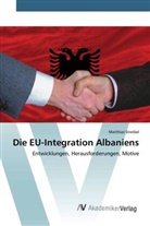 Matthias Streibel - Die EU-Integration Albaniens