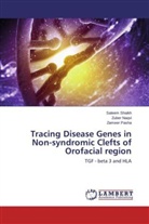 Zube Naqvi, Zuber Naqvi, Zameer Pasha, Salee Shaikh, Saleem Shaikh - Tracing Disease Genes in Non-syndromic Clefts of Orofacial region