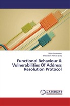 Vidya Sadasivam, Bhaskara Raman, Bhaskaran Raman - Functional Behaviour & Vulnerabilities Of Address Resolution Protocol