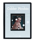 George Baker, George E Baker, Alexande Calder, Alexander Calder, Hauser &amp; Wirth, Franci Picabia... - Transparence Calder / Picabia
