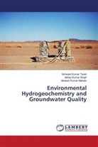 M Mahato, Mukesh Kumar Mahato, Abhay Kuma Singh, Abhay Kumar Singh, Ashwani Kuma Tiwari, Ashwani Kumar Tiwari - Environmental Hydrogeochemistry and Groundwater Quality