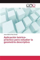 Jesús Alberto Páez Oviedo - Aplicación teórico-práctico para estudiar la geometría descriptiva