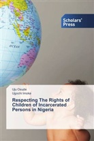Ugochi Imoka, Uj Osude, Uju Osude - Respecting The Rights of Children of Incarcerated Persons in Nigeria