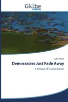 Ludo Abicht - Democracies Just Fade Away