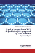 Abdelrhman Anter Mohammed Menazea - Physical properties of PVK doped by AgNPs prepared by laser ablation