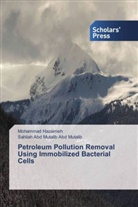 Sahilah Abd Mutali Abd Mutalib, Sahilah Abd Mutalib Abd Mutalib, Mohamma Hazaimeh, Mohammad Hazaimeh - Petroleum Pollution Removal Using Immobilized Bacterial Cells