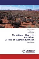 Yogesh Dabgar, Mita Kaneria, Mital Kaneria, Rohitkuma Patel, Rohitkumar Patel - Threatened Plants of Kachchh: A case of Western Kachchh