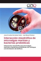 Jesús Ernestin Hernández Castro, Jesús Ernestina Hernández Castro, Juan Ma Pacheco, Juan Manuel Pacheco - Interacción mixotrófica de microalgas marinas y bacterias probióticas