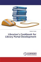 Ibrahim Wada - Librarian's Cookbook for Library Portal Development