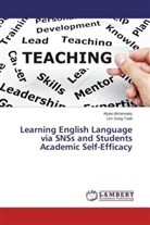 Alya Almarwaey, Alyaa Almarwaey, Lim Sung-Taek - Learning English Language via SNSs and Students Academic Self-Efficacy