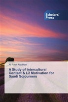 Ali Falah Alqahtani - A Study of Intercultural Contact & L2 Motivation for Saudi Sojourners