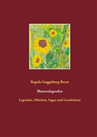 Regula Guggisberg - Blumenlegenden