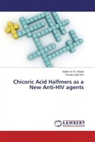 Nadim M Chhipa, Nadim M R Chhipa, Nadim M. R. Chhipa, Dhrubo Jyoti Sen - Chicoric Acid Halfmers as a New Anti-HIV agents