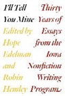 Hope Edelman, Hope Hemley Edelman, Robin Hemley, Robin Edelman Hemley, Hope Edelman, Edelman Hope... - I''ll Tell You Mine