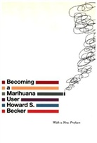 Howard s Becker, Howard S. Becker, Howard Saul Becker - Becoming a Marihuana User