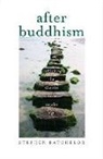 Stephen Batchelor, Stephen Batchelor - After Buddhism