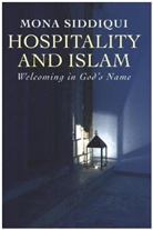 Mona Siddiqui - Hospitality and Islam