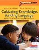 Nell K Duke, Julie Russ Harris, Nonie K Lesaux, Nonie K. Lesaux, Nonie K./ Harris Lesaux, Nell K Duke... - Cultivating Knowledge, Building Language