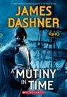 James Dashner - A Mutiny in Time