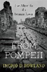 Ingrid D Rowland, Ingrid D. Rowland, Rowland Ingrid D. - From Pompeii