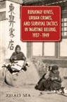 Zhao Ma - Runaway Wives, Urban Crimes, and Survival Tactics in Wartime